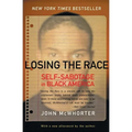 Losing the Race: Self-Sabotage in Black America - Paperback