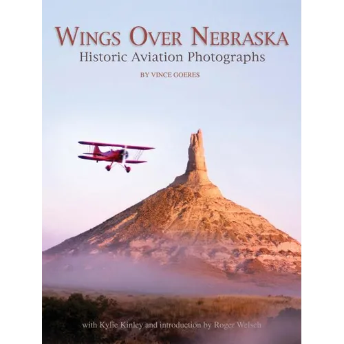 Wings Over Nebraska: Historic Aviation Photographs - Paperback