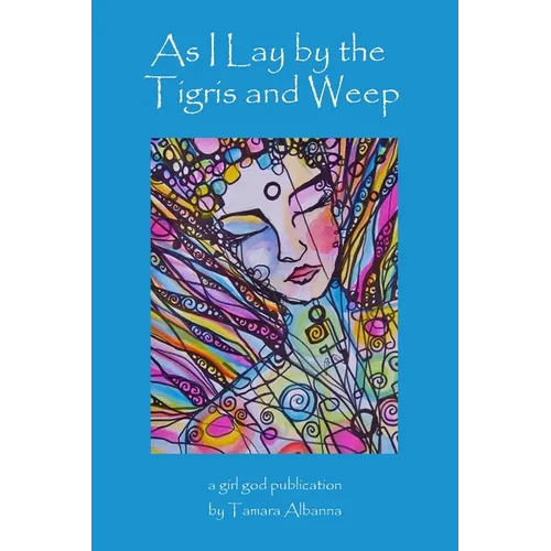 As I Lay by the Tigris and Weep