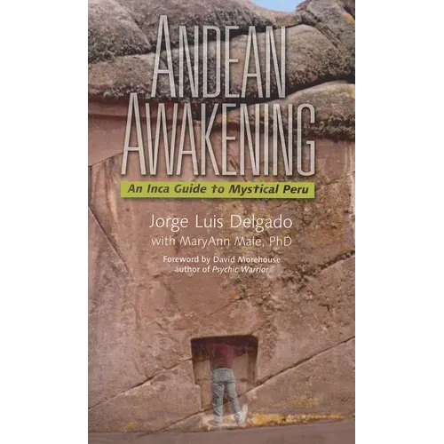 Andean Awakening: An Inca Guide to Mystical Peru - Paperback