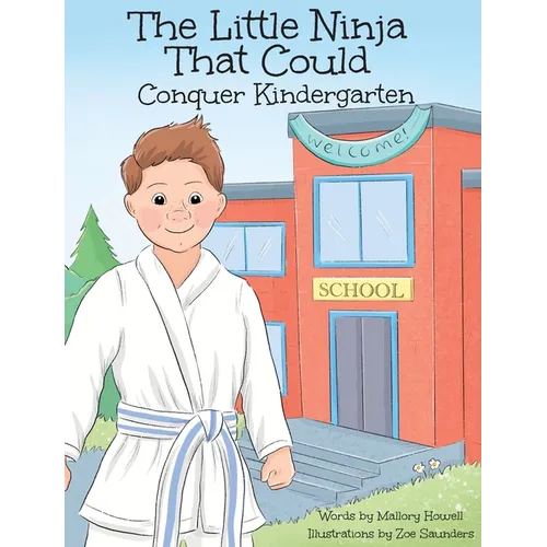 The Little Ninja That Could: Conquer Kindergarten - Hardcover