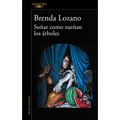 Soñar Como Sueñan Los Árboles / Dream as Trees Do - Paperback