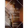 This Is Still Life: Poems - Paperback
