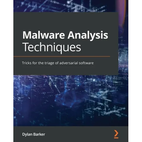 Malware Analysis Techniques: Tricks for the triage of adversarial software - Paperback