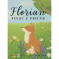 Florian Finds a Friend - Hardcover