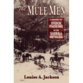 The Mule Men: A History of Stock Packing in the Sierra Nevada