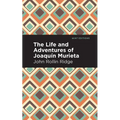 The Life and Adventures of Joaquín Murieta - Paperback