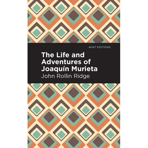 The Life and Adventures of Joaquín Murieta - Paperback