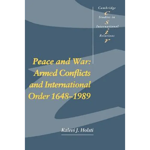 Peace and War: Armed Conflicts and International Order 1648-1989