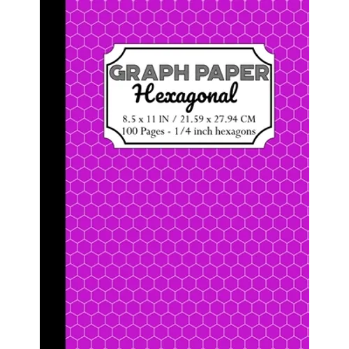 Hexagonal Graph Paper Notebook: Organic Chemistry & Biochemistry Note Book, 1/4 inch hexagons (Science Notebooks Series) - Paperback