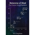 Metaverse of Mind: The Cosmic Social Network - Paperback