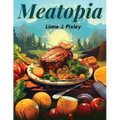 Meatopia: A Meat Odyssey - Paperback
