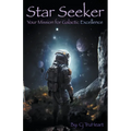 Star Seeker: Your Mission for Galactic Excellence - Paperback