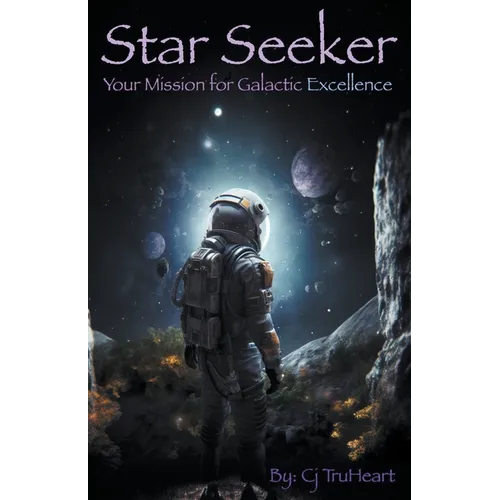 Star Seeker: Your Mission for Galactic Excellence - Paperback