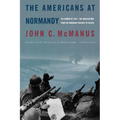 The Americans at Normandy: The Summer of 1944--The American War from the Normandy Beaches to Falaise