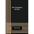 The Conquest of Fear - Paperback