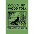 Ways of Wood Folk - Paperback