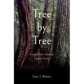 Tree by Tree: Saving North America's Eastern Forests - Paperback