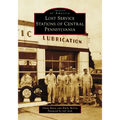 Lost Service Stations of Central Pennsylvania - Paperback