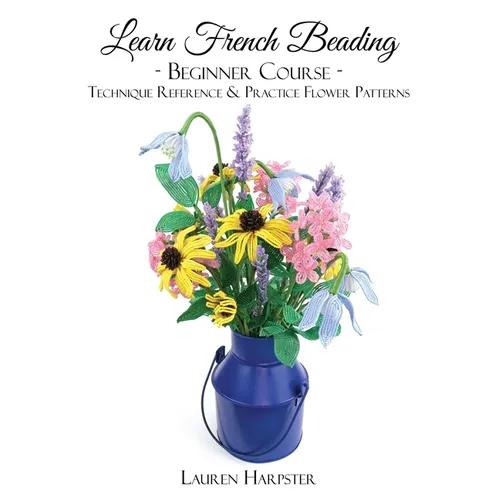 Learn French Beading: Beginner Course - Paperback