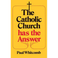 The Catholic Church Has the Answer - Paperback