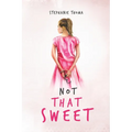 Not That Sweet: A Memoir - Paperback
