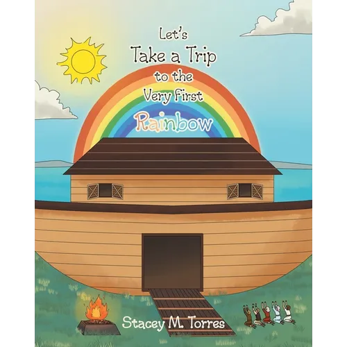 Let's Take a Trip to the Very First Rainbow - Paperback