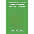 Classical Formulas in the Western Herbal Tradition - Paperback
