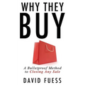 Why They Buy: A Bulletproof Method to Closing Any Sale - Paperback
