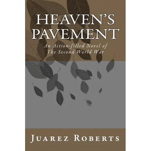 Heaven's Pavement: An action-filled novel about the US Airborne in World War 2