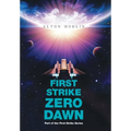 First Strike: Zero Dawn: Part of the First Strike Series - Hardcover