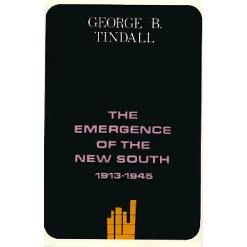 The Emergence of the New South, 1913-1945: A History of the South