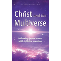 Christ and the Multiverse: Following Jesus in Our Wild, Infinite Creation - Hardcover