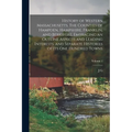 History of Western Massachusetts. The Counties of Hampden, Hampshire, Franklin, and Berkshire. Embracing an Outline Aspects and Leading Interests, and