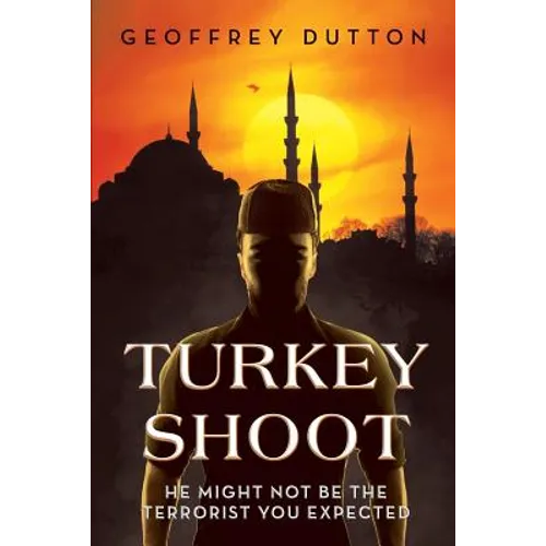Turkey Shoot: He might not be the terrorist you expected - Paperback