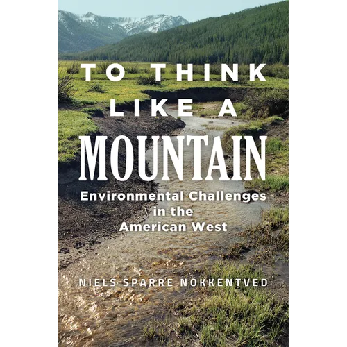 To Think Like a Mountain: Environmental Challenges in the American West