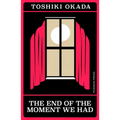 The End of the Moment We Had - Paperback