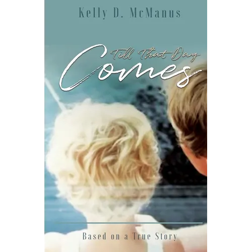 Till That Day Comes: Based on a True Story - Paperback
