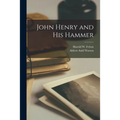 John Henry and His Hammer