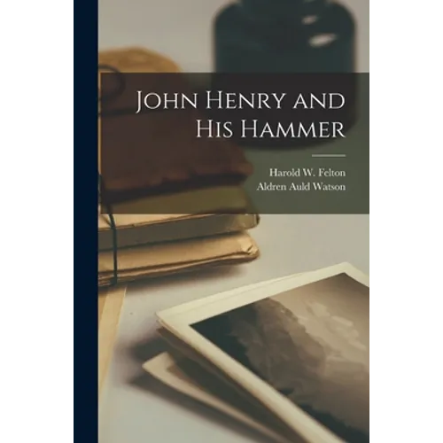 John Henry and His Hammer