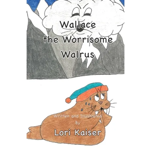 Wallace the Worrisome Walrus - Paperback