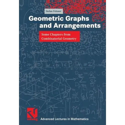 Geometric Graphs and Arrangements: Some Chapters from Combinatorial Geometry - Paperback