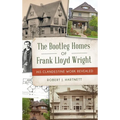 Bootleg Homes of Frank Lloyd Wright: His Clandestine Work Revealed - Hardcover
