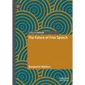 The Future of Free Speech - Hardcover