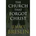 The Church That Forgot Christ - Paperback