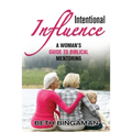 Intentional Influence: A Woman's Guide to Biblical Mentoring - Paperback