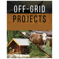 Off-Grid Projects: Mastering Self-Sufficiency - Paperback