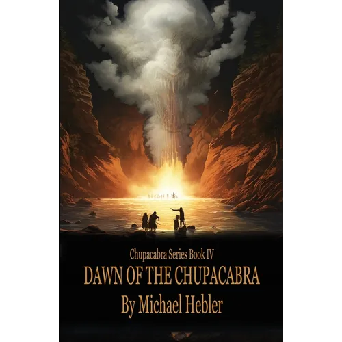 Dawn of the Chupacabra: Chupacabra Series #4 - Paperback