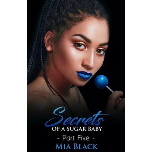 Secrets Of A Sugar Baby 5 - Paperback