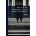 Charter And Ordinances Of The City Of Sacramento